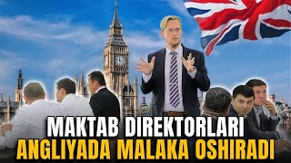 Oʻzbekistondagi maktab direktorlari Angliyadagi maktablarda direktor sifatida amaliyot oʻtaydi