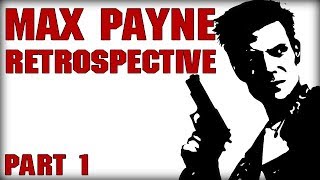 Max Payne 1: The Max Payne Retrospective