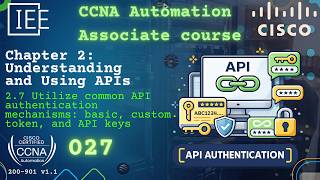 CCNA Automation (200-901 CCNAAUTO) | DevNet Associate | 027 API Authentication Explained