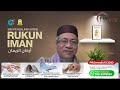 29-11-2024 Dato’ Dr. Abdul Basit Abdul Rahman: Rukun Iman (siri 9)