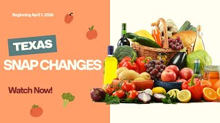 SNAP Changes Starting April 1, 2026. Texans