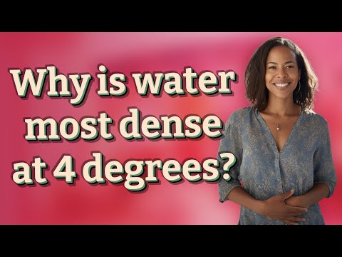 Why is water most dense at 4?