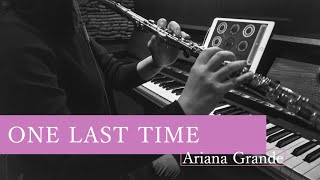 【ルーパー】ONE LAST TIME / Ariana Grande (cover) flute × loopy hd