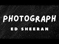 Ed Sheeran - Photograph (Lyrics)