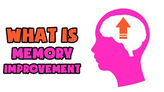 What is Memory Improvement | Explained in 2 min