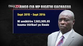 Mũmbunge Rigathi Gachagua ararekereirio na mirioni 12