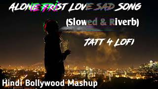 Frist Love Romantic Song Mashup (Slowed & Riverb) #lofisong