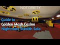 Notoriety | Guide to Completing Golden Mask Casino Nightmare Stealth Solo