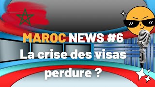 Maroc News #6 - France / Maroc, la crise des visas perdure !?