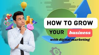 How to Grow Your Business with Digital Marketing | Digital Growth