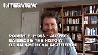 Robert F. Moss - Barbecue: The History of An American Institution