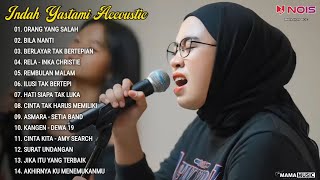 Indah Yastami Full Album "ORANG YANG SALAH, BILA NANTI" Lagu Galau Viral Tiktok 2024