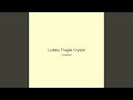 Lullaby Fragile Crystal