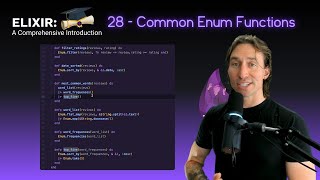Elixir Full Course: 28 - Common Enum Functions