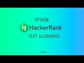 #21 : Text Alignment | Hackerrank Python Solution