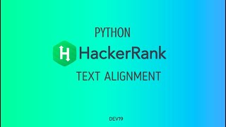 #21 : Text Alignment | Hackerrank Python Solution