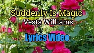 Suddenly Is Magic (Lyrics Video) - Vesta Williams