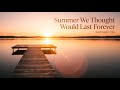 Summer We Thought Would Last Forever 🌅 | Nostalgic Indie Pop Song (Lyrics)