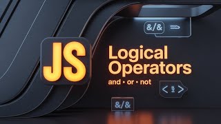 JavaScript Logical Operators Explained (AND, OR, NOT) ( JS # 10 )