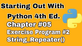 Starting Out With Python Chapter 5 Exercise Program 2 String Repeater Python Function Exercises
