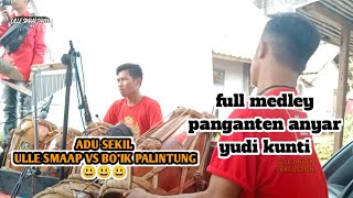 FULL MEDLEY PANGANTEN ANYAR || DUET ULLE SMAAP VS BO'IK PALINTUNG ADU SEKIL KEBANGETAN 🤣🤣🤣🤣