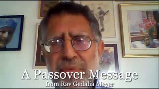 A Passover Message: The Exhilarating Reality of Being Alive!