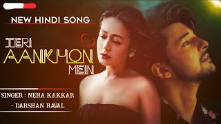 Teri Aankhon Mein Song: | Darshan Raval & Neha Kakkar New Song 2020 || Audio Box ||