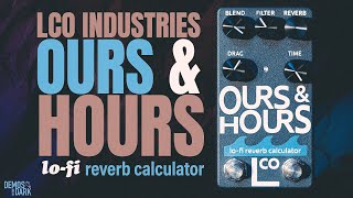 LCO Industries Ours \u0026 Hours Lo-Fi Reverb Calculator