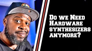 Do We Need Hardware Synthesizers Anymore?