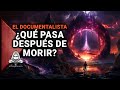 REENCARNACIÓN: El Misterio de la Vida Después de Morir | Un Documental del Más Allá