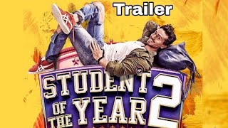 Student of the year 2 Trailer,Tiger shroof,Tara sutaria, samir Soni, Student of the year