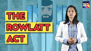 The Rowlatt Act | Provisions of Rowlatt Act | Rowlatt Satyagraha | Class 10th History | Flowbook