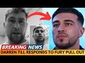 BREAKING NEWS: DARREN TILL RESPONDS TO TOMMY FURY PULL OUT