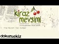 Kiraz Mevsimi (feat. Aydilge) - Volkan Akmehmet & İnanç Şanver (Cherry Season)