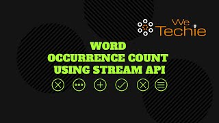 Word Occurrence Count Using Stream API | Java | Streams | WeTechie