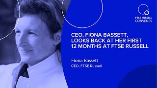 Fiona Bassett's first 12 months at FTSE Russell | FTSE Russell Convenes