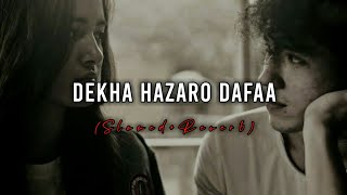 Dekha Hazaro Dafa (Slowed+Reverb) - Arijit Singh & Palak Muchhal | Maya Vibes | Textaudio