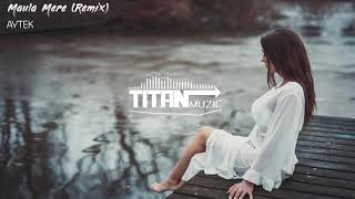 Maula Mere Maula Remix | AYTEK | Anwar 2007 मौला मेरे मौला | Most Romantic Mix| Love | TITAN Muzic