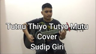 Tutnu Thiyo Tutyo Mutu | Cover | Sudip Giri