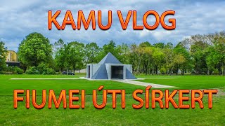 KamuVlog Travelgájd #15 Fiumei úti sírkert