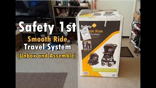 Safety First Smooth Ride Travel System Unbox \u0026 Assemble