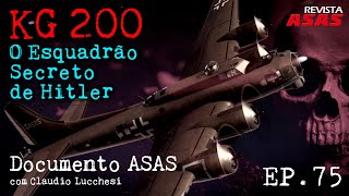 KG 200, o Esquadrão Secreto de Hitler – #Documento Revista Asas Ep 075 29/junho/2022