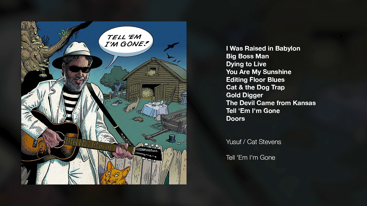 Yusuf / Cat Stevens – Tell 'Em I'm Gone (Full Album) - YouTube