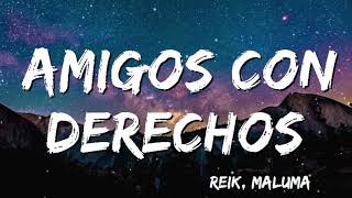 Reik, Maluma - Amigos Con Derechos ( Letra/Lyrics)
