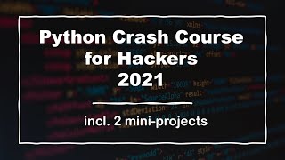 Python Crash Course for Hackers (incl. 2 mini-projects: Port Scanner and C&C Malware)