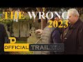 The Wrong Final Trailer 2023 independent film