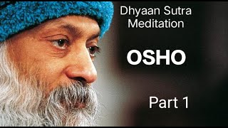 Dhyan Sutra Meditation Part 1 osho on meditation