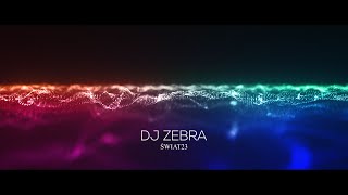 DJ ZEBRA - ŚWIAT23 #TEDE