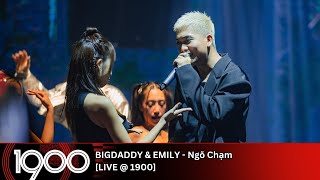 BigDaddy & Emily - Ngõ Chạm [LIVE @ 1900 Future Hits]