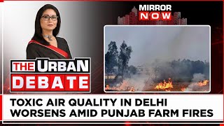 Punjab Reports 350 Farm Fires In Two Weeks | Why Is AAP Failing To Douse Fire? | The Urban Debate